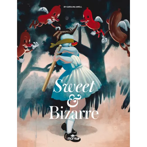 Sweet & Bizarre - Hardcover