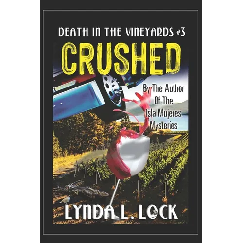 Crushed: A Jessica Sanderson Death in the Vineyard Mystery #3 - Paperback