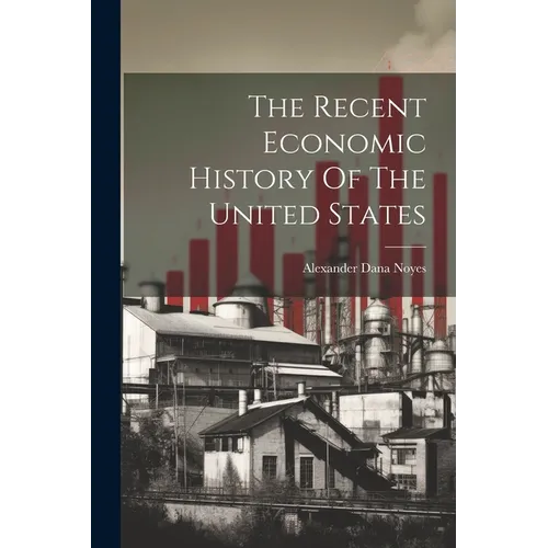 The Recent Economic History Of The United States - Paperback