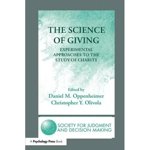 The Science of Giving: Experimental Approaches to the Study of Charity - Paperback