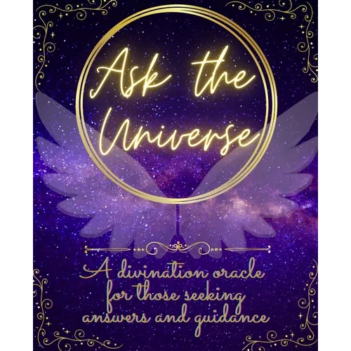 Ask The Universe: A divination oracle for those seeking answers and guidance - Paperback