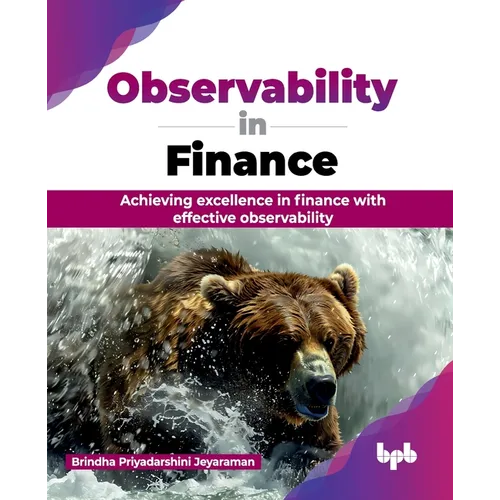 Observability in Finance: Achieving excellence in finance with effective observability (English Edition) - Paperback