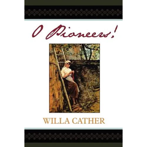 O Pioneers! - Paperback