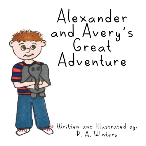 Alexander and Avery's Great Adventure - Hardcover
