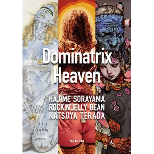 Dominatrix Heaven: By Hajime Sorayama, Rockin' Jelly Bean, Katsuya Terada - Paperback