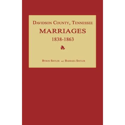 Davidson County, Tennessee, Marriages 1838-1863 - Paperback