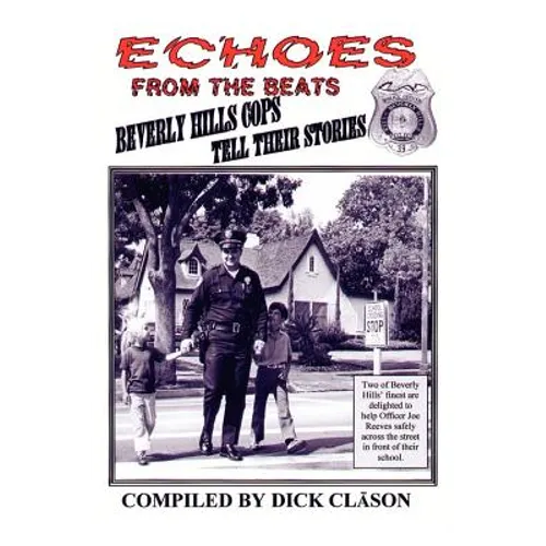 Echoes from the Beats: Beverly Hills Cops Tell Their Stories - Paperback