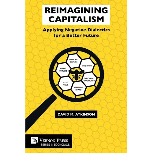 Reimagining Capitalism: Applying Negative Dialectics for a Better Future - Paperback