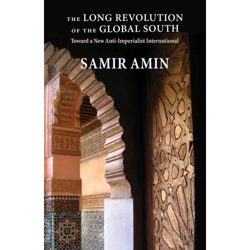 The Long Revolution of the Global South: Toward a New Anti-Imperialist International - Paperback