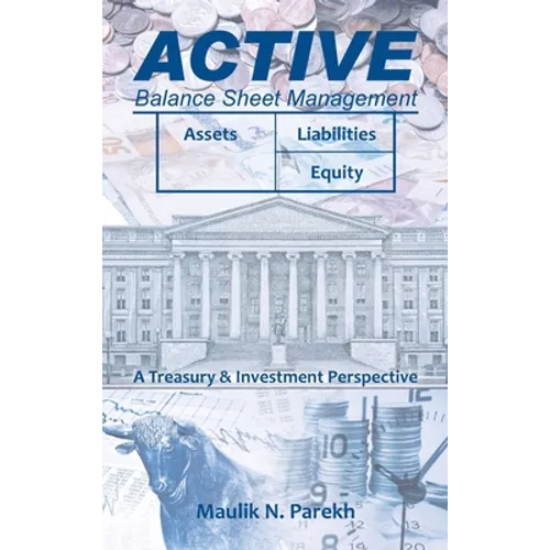 Active Balance Sheet Management: A Treasury & Investment Perspective - Hardcover