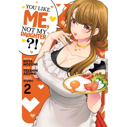 You Like Me, Not My Daughter?! (Manga) Vol. 2 - Paperback