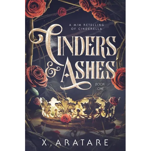 Cinders & Ashes Book 1: A Gay Retelling of Cinderella - Paperback