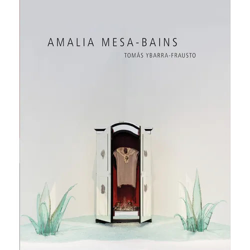 Amalia Mesa-Bains: Rituals of Memory, Migration, and Cultural Space - Paperback