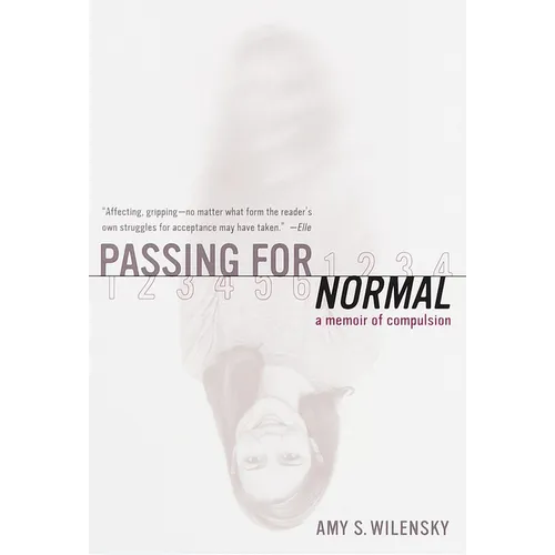 Passing for Normal: A Memoir of Compulsion - Paperback