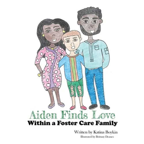 Aiden Finds Love Within a Foster Care Family! - Hardcover