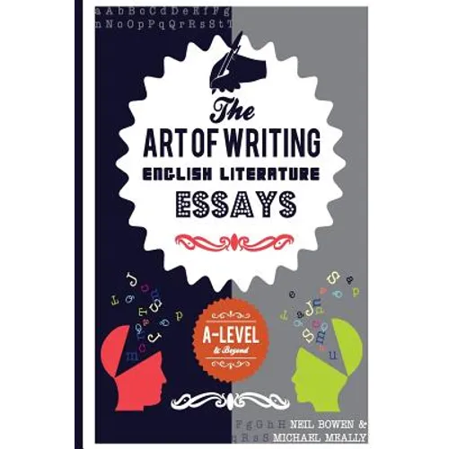 The Art of Writing English Literature Essays: For A-level and beyond - Paperback