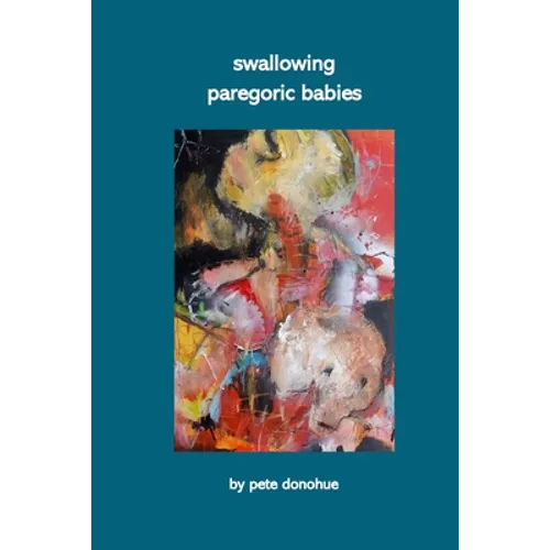 swallowing paregoric babies - Paperback