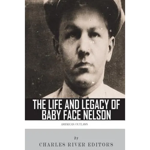 American Outlaws: The Life and Legacy of Baby Face Nelson - Paperback