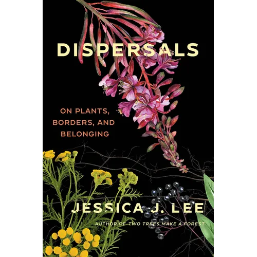 Dispersals: On Plants, Borders, and Belonging - Paperback
