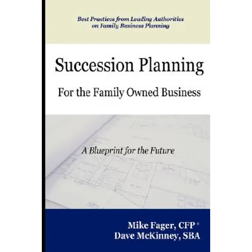 Succession Planning for the Family Owned Business - Hardcover