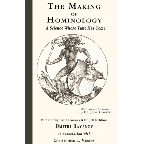 The Making of Hominology: A Science Whose Time Has Come - Hardcover