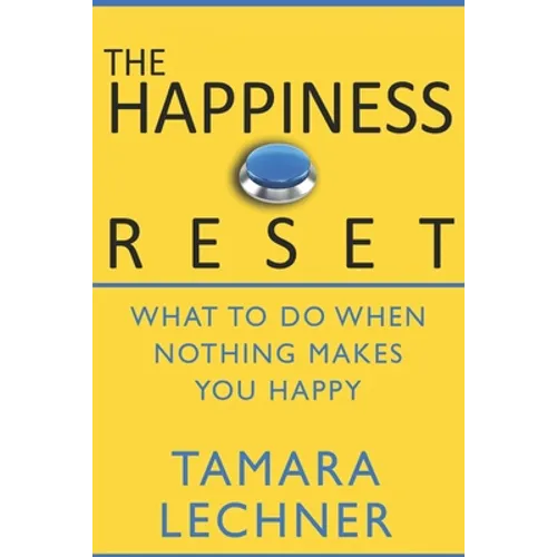 The Happiness Reset: What to do When Nothing Makes You Happy - Paperback