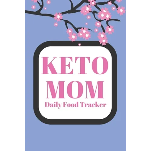 Keto Mom: Daily Food Tracker - Paperback