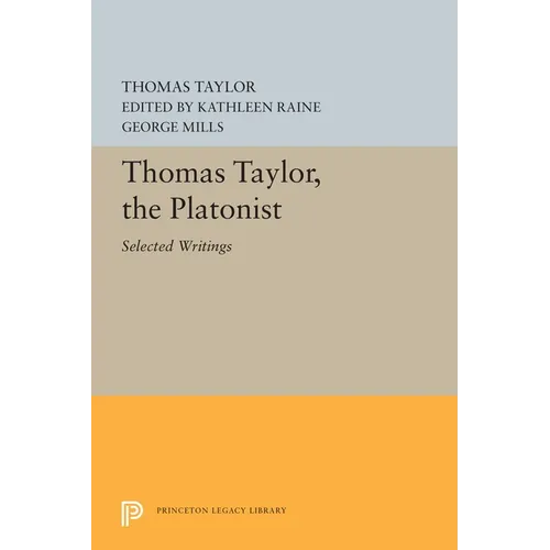 Thomas Taylor, the Platonist: Selected Writings - Paperback