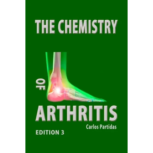 The Chemistry of Arthritis: Why Humans Should Not Eat Meat - Paperback