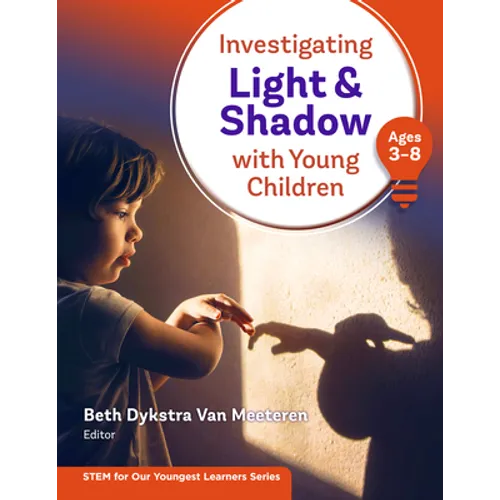 Investigating Light and Shadow with Young Children (Ages 3-8) - Paperback