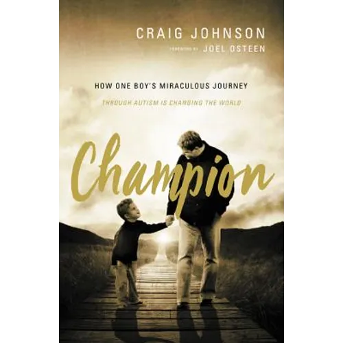 Champion: How One Boy's Miraculous Journey Through Autism Is Changing the World - Paperback