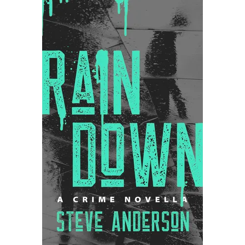 Rain Down: A Crime Novella - Paperback