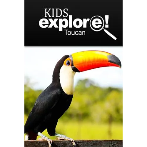 Toucan - Kids Explore: Animal books nonfiction - books ages 5-6 - Paperback
