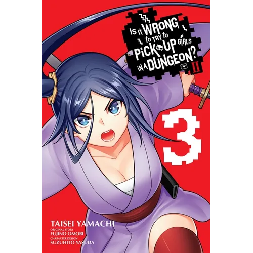 Is It Wrong to Try to Pick Up Girls in a Dungeon? II, Vol. 3 (Manga) - Paperback