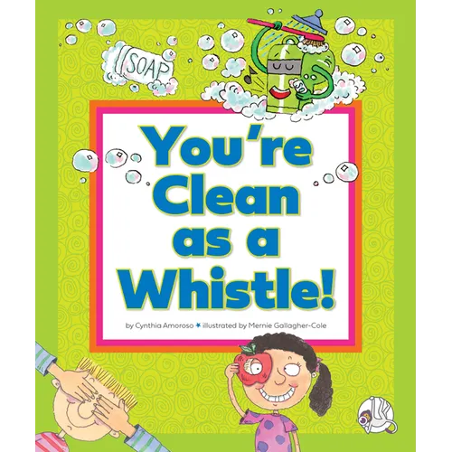 You're Clean as a Whistle!: (And Other Silly Sayings) - Library Binding