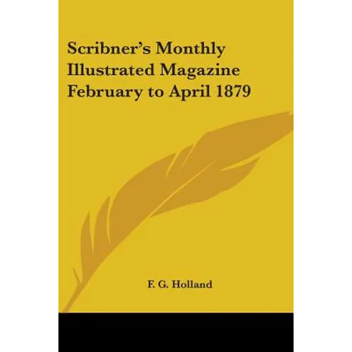 Scribner's Monthly Illustrated Magazine February to April 1879 - Paperback