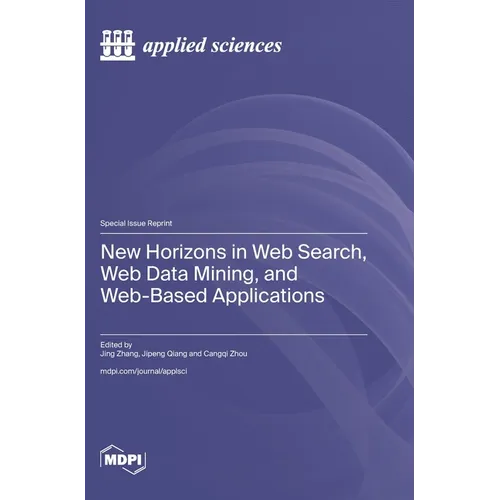 New Horizons in Web Search, Web Data Mining, and Web-Based Applications - Hardcover
