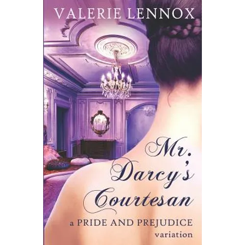 Mr. Darcy's Courtesan: A Pride and Prejudice Variation - Paperback