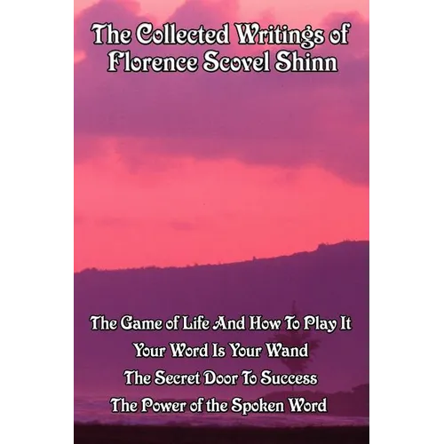 The Collected Writings of Florence Scovel Shinn - Paperback