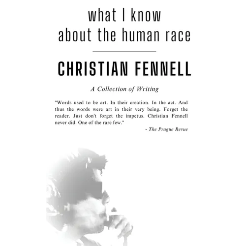 What I Know About the Human Race: A Collection of Writing - Paperback