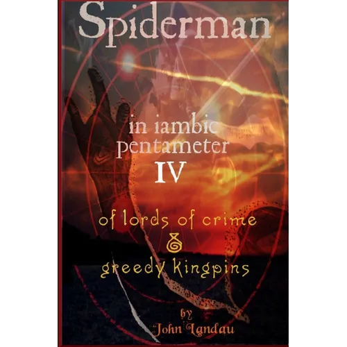 Spiderman IV: Of Lords of Crime & Greedy Kingpins - Paperback