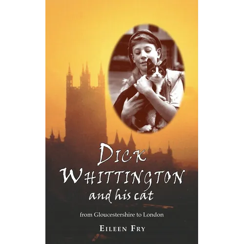Dick Whittington and his cat: From Gloucestershire to London - Paperback