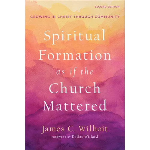 Spiritual Formation as if the Church Mattered - Hardcover