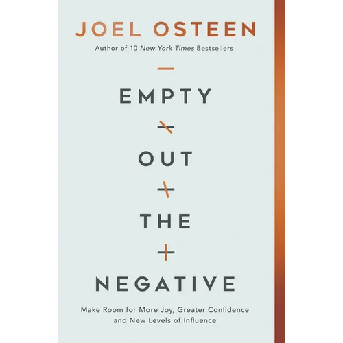 Empty Out the Negative: Make Room for More Joy, Greater Confidence, and New Levels of Influence - Hardcover