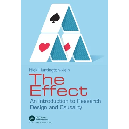 The Effect: An Introduction to Research Design and Causality - Hardcover