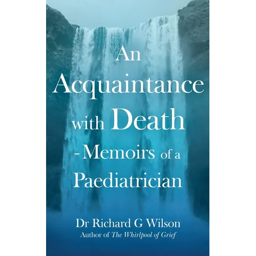 An Acquaintance with Death - Memoirs of a Paediatrician - Paperback