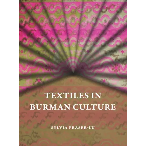 Textiles in Burman Culture - Hardcover