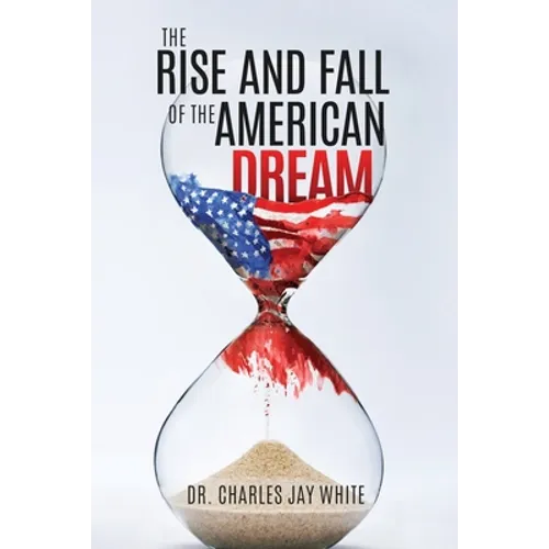 The Rise and Fall of the American Dream - Paperback