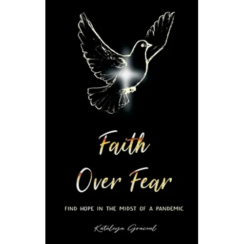 Faith Over Fear: Find Hope in the Midst of a Pandemic - Paperback