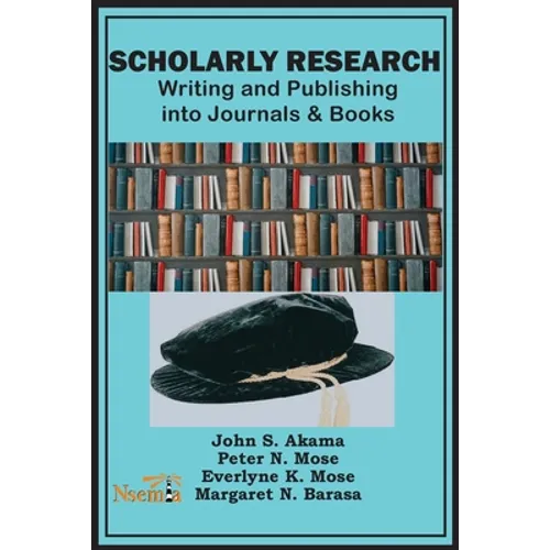 Scholarly Research: Writing and Publishing into Journals and Books - Paperback